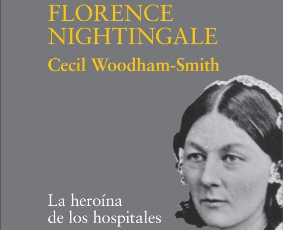 Florence Nightingale, “La Heroína de los Hospitales”