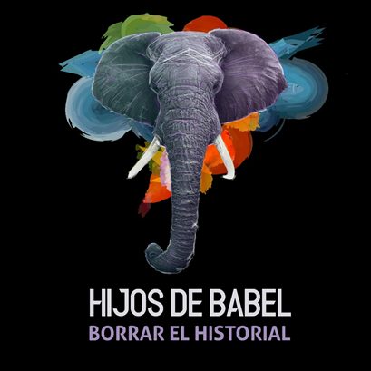 Hijos de Babel presentan “BORRAR EL HISTORIAL”