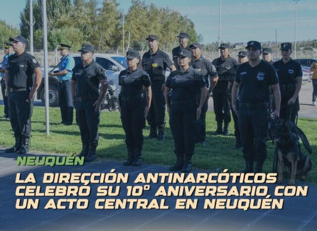 La Dirección Antinarcóticos de la Policía del Neuquén celebró su 10° aniversario con un acto central en la capital provincial