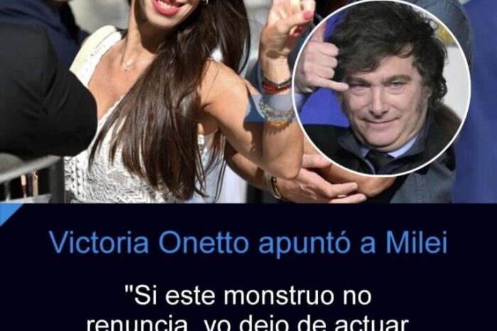Escándalo en el espectáculo: Victoria Onetto habría amenazado con dejar de actuar y abandonar el país si Milei no renuncia