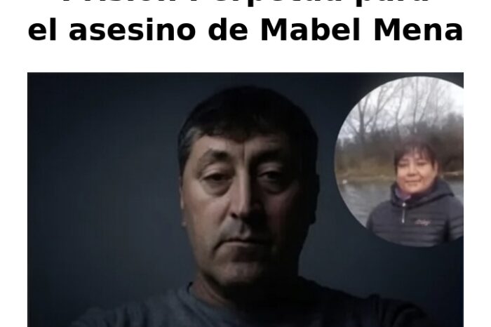 Cadena perpetua para Jorge Linco por el femicidio de Mabel Mena: la Justicia dictó la máxima condena