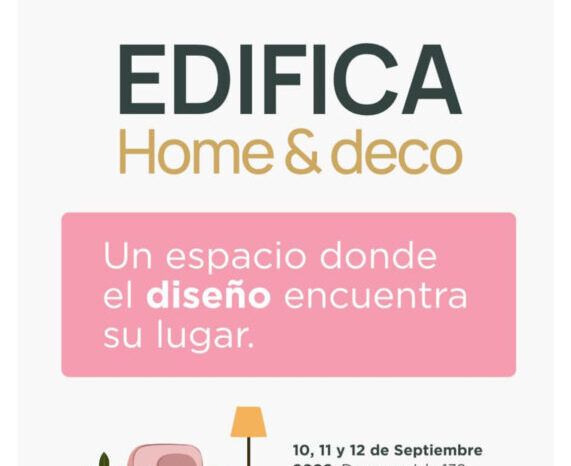 Edifica Home & Deco vuelve con diseño, tendencias y nuevas oportunidades para el hogar